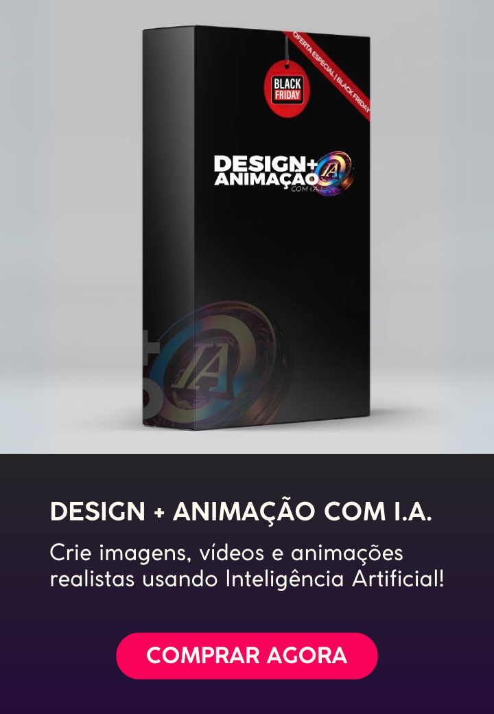 DESIGN + ANIMACAO COM IA - BF 2024